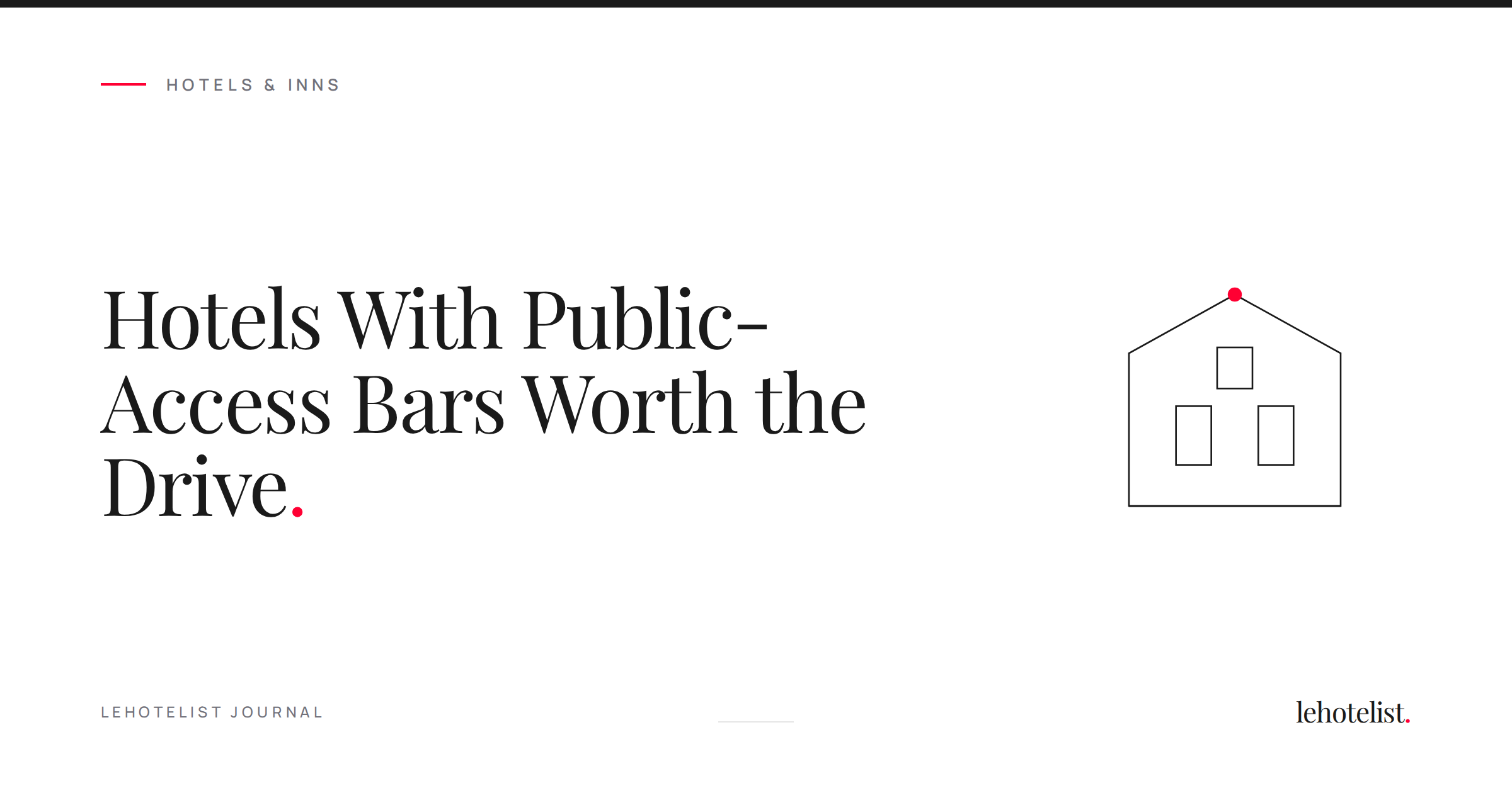 Hotels With Public-Access Bars Worth the Drive