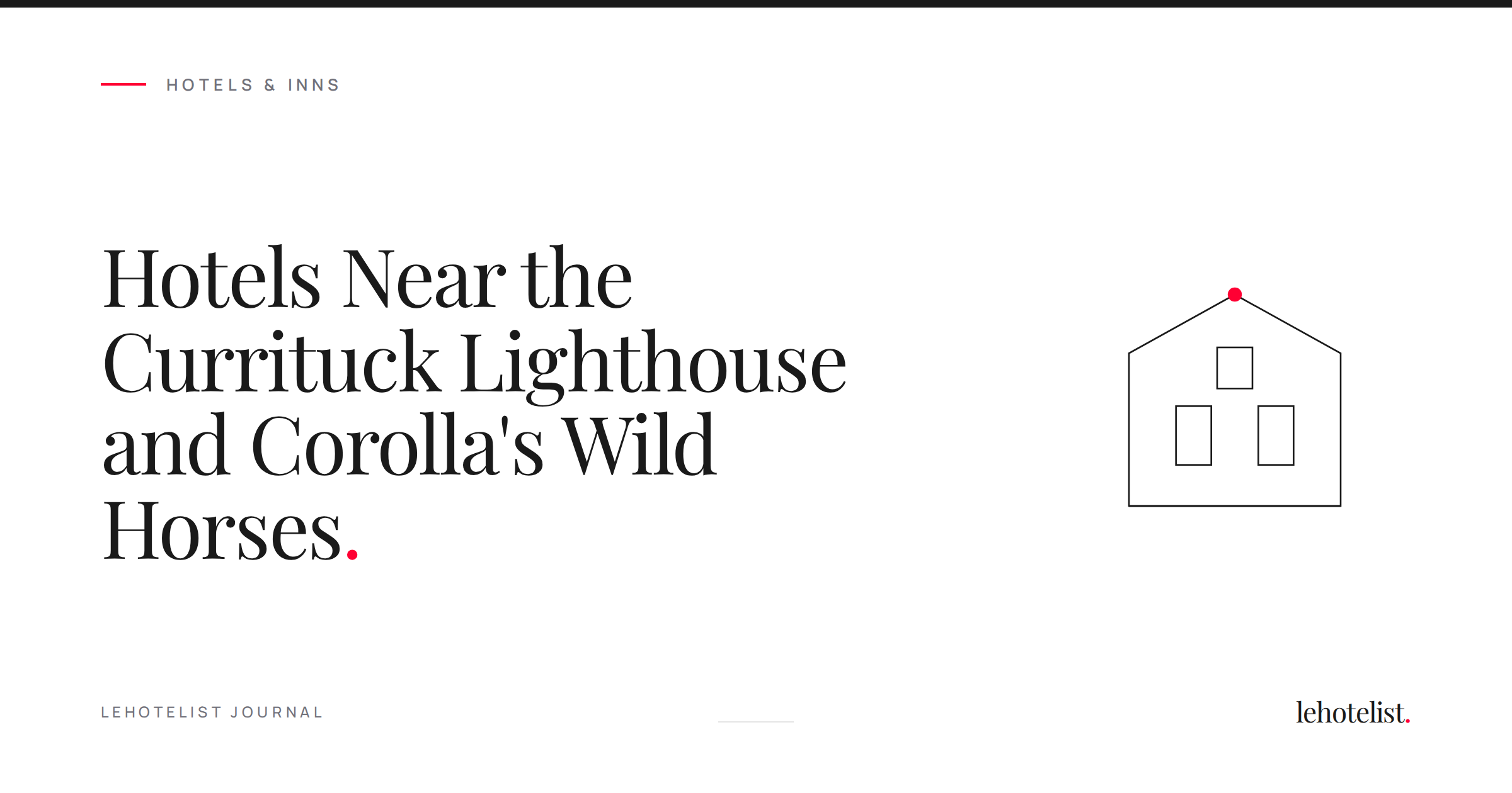 Hotels Near the Currituck Lighthouse and Corolla's Wild Horses