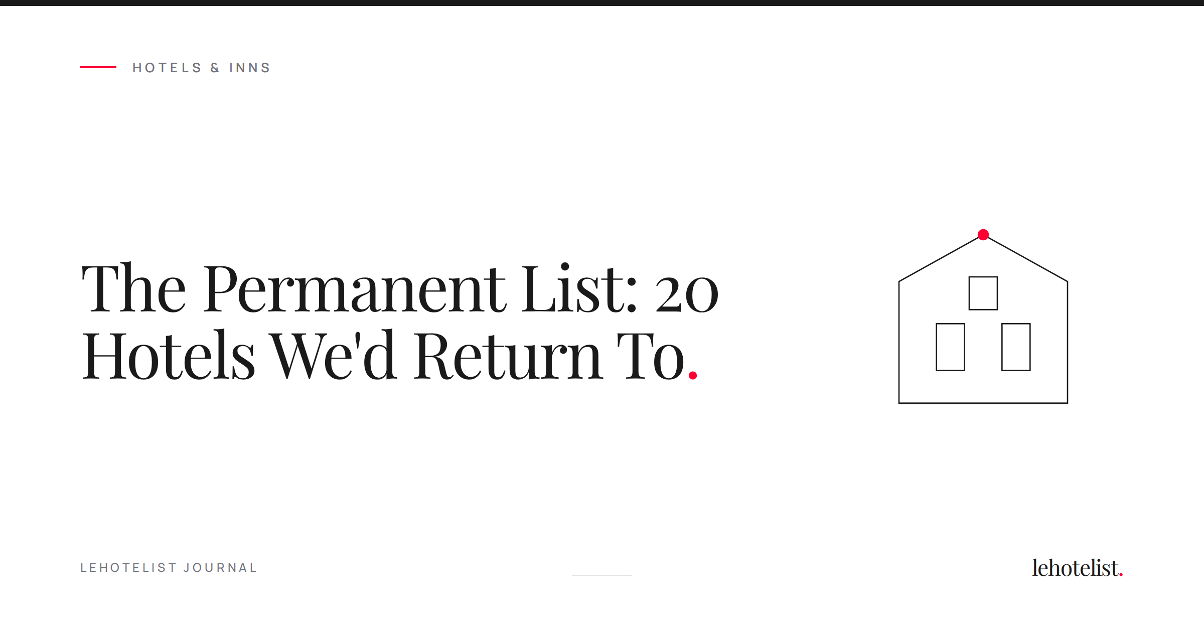 The Permanent List: 20 Hotels We'd Return To